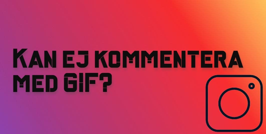 Så här löser du problemet om du inte kan kommentera med en GIF på Instagram