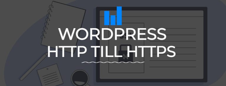 Wordpress SSL - flytta din sajt från HTTP till HTTPS